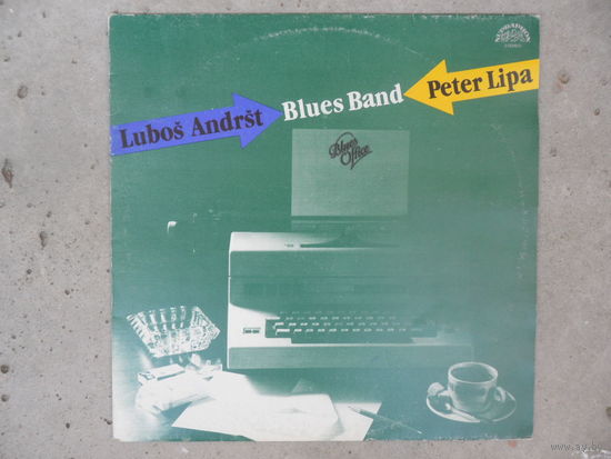 Peter Lipa & Lubos Andrst Blues Band - Blues Office - Supraphon, Чехословакия - 1987 г.