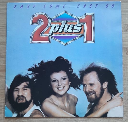2 plus 1 – Easy Come, Easy Go