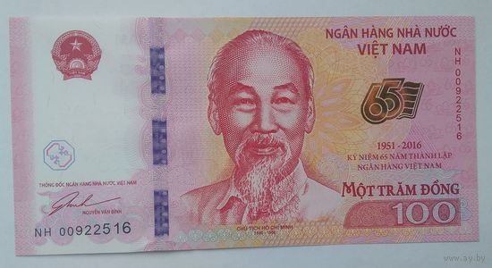 Вьетнам 100 донг 2016 года 65 лет Национальному банку Вьетнама. UNC.