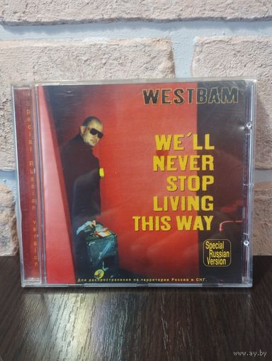 WestBam – We'll Never Stop Living This Way