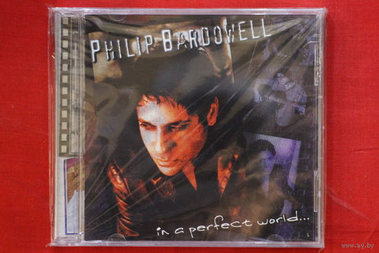 Philip Bardowell – In A Perfect World...(2000, CD)