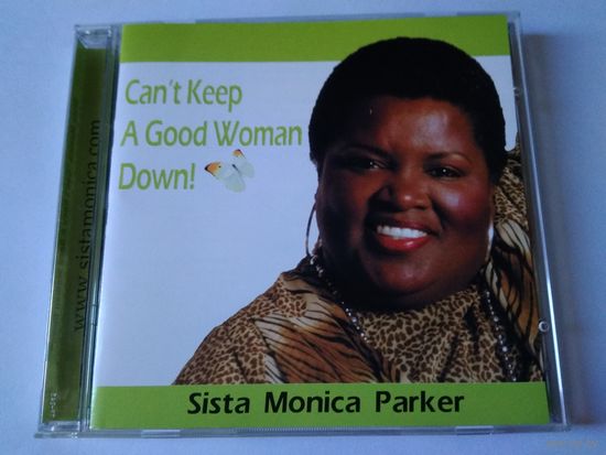 Sista Monica Parker  – Can't Keep A Good Woman Down