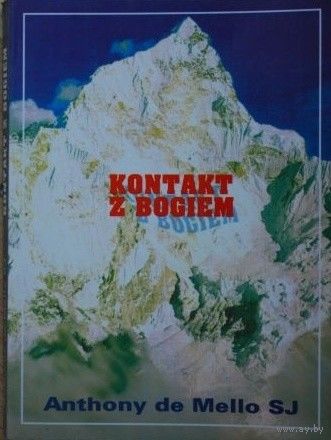 Anthony de Mello. Kontakt z Bogiem. Konferencje rekolekcyjne. (на польском)