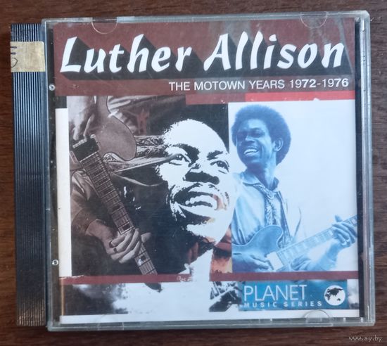Luther Allison – The Motown Years 1972 - 1976