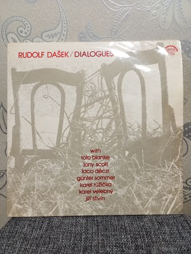 Rudolf Dasek with T. Blanke, T. Scott, L. Deczi, G. Sommer, K. Ruzicka, K. Velebny, J. Stivin - Dialogues - Supraphon, 1979 г., записи 1972, 1977-78 гг.