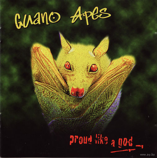 Guano Apes Proud Like A God