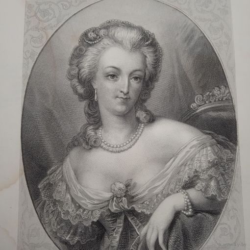 La Reine Marie Antoinette. Гравюра середина 19века Франция Париж Оригинал 27х18см. РАСПРОДАЖА КОЛЛЕКЦИИ.