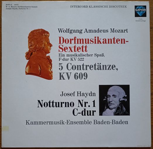 Mozart - Haydn - Kammermusik-Ensemble Baden-Baden – Dorfmusikanten-Sextett (Ein Musikalischer Spass, F-dur KV 522) - 5 ContretAnze, KV 609 - Notturno Nr.1 C-dur
