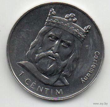 КНЯЖЕСТВО АНДОРРА. 1 СЕНТИМ 2002. КАРЛ ВЕЛИКИЙ