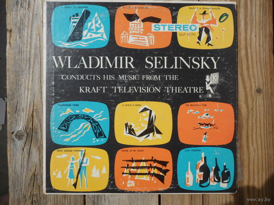 Wladimir Selinsky - ...conducts his music from The Kraft Telivision Theatre - RKO Records, USA