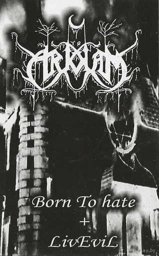 To Arkham "Born To Hate + LivEvil" кассета