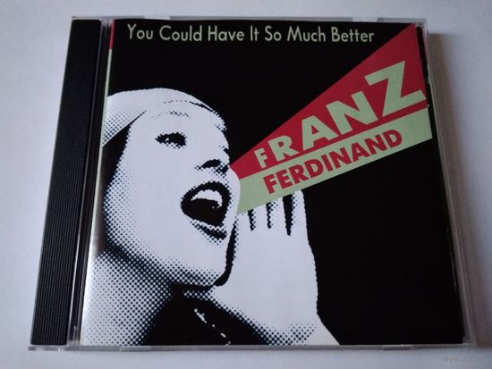 Franz Ferdinand – You Could Have It So Much Better