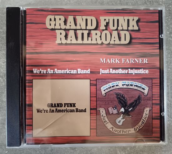 Grand Funk Railroad - We're An American Band/Mark Farner-just Another injustice, CD