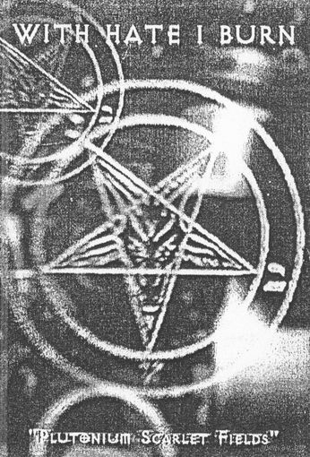 With Hate I Burn "Plutonium Scarlet Fields" кассета