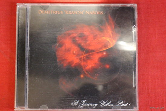 Demetrius "Krayon" Nabors - A Journey Within Part 1 (2011, CD)