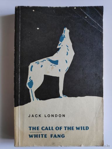 Jack London. The Call of the Wild. White Fang.