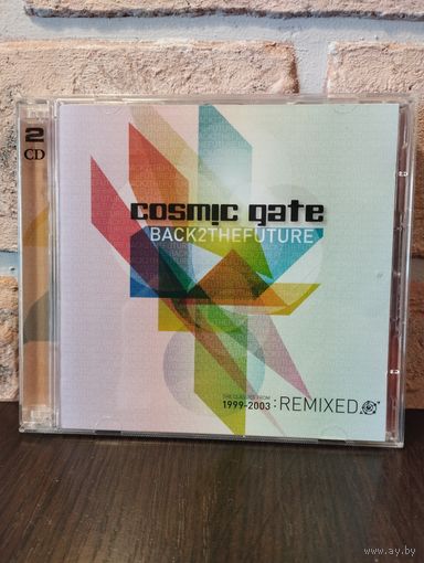 Cosmic Gate – Back 2 The Future (The Classics From 1999-2003: Remixed)