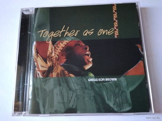 Gregg Kofi Brown – Together As One