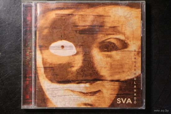 Sva – Ulahado-Ulahado (2004, CD)