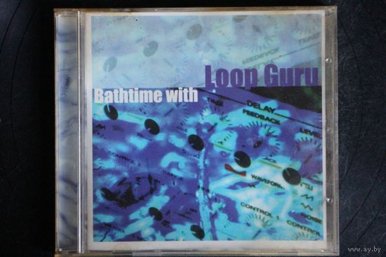 Loop Guru – Bathtime With Loop Guru (2003, CD)