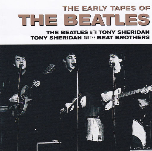 The Beatles With Tony Sheridan Tony Sheridan And The Beat Brothers The Early Tapes Of The Beatles