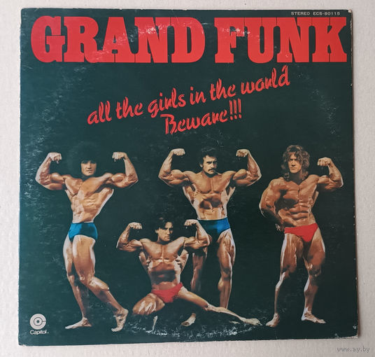 GRAND FUNK RAILROAD - ALL THE GIRLS IN THE WORLD BEWARE!!! " (1974 винил LP JAPAN)
