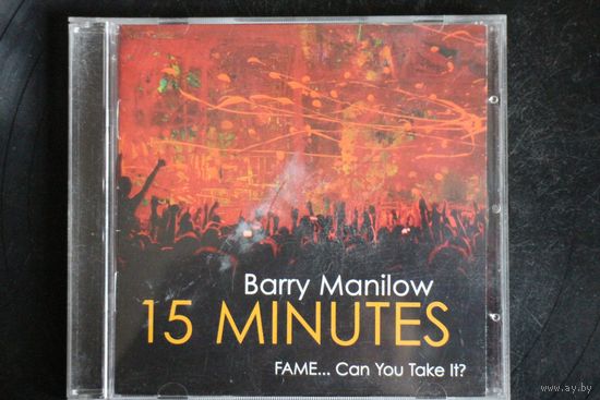 Barry Manilow – 15 Minutes (2011, CD)