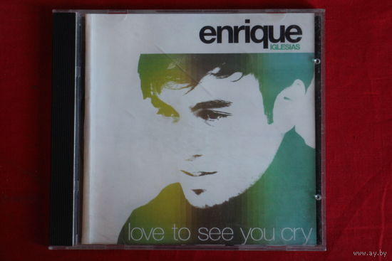 Enrique Iglesias – Love To See You Cry (2002, CD)