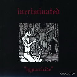 Incriminated - Hypocricide CD