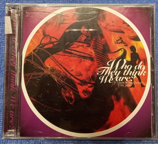 CD,(Japan) Who Do They Think We Are? (A Tribute To Deep Purple From Japan)