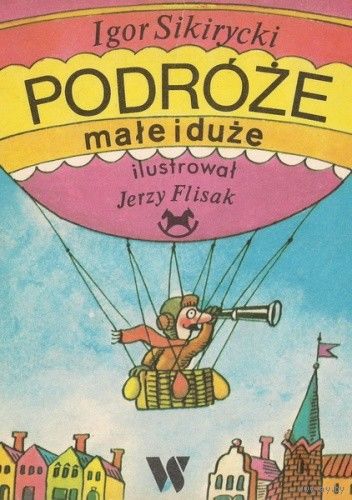 Igor Sikirycki. Podroze male i duze // Детская книга на польском языке