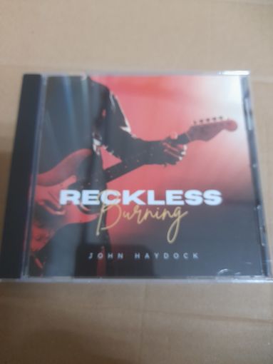 JOHN HAYDOCK  "RECKLESS BURNING" CD 2025