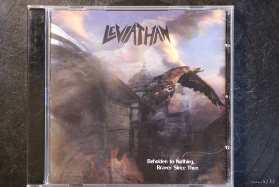 Leviathan – Beholden to Nothing, Braver Since Then (2014, CD)