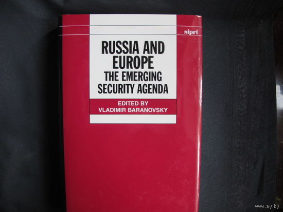 Russia and Europe. The Emerging Security Agenda
