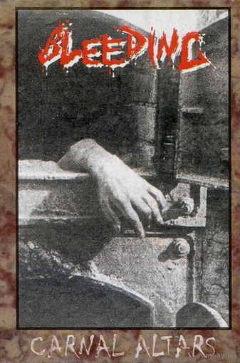 Bleeding "Carnal Altars" кассета