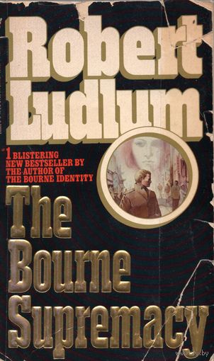 Robert Ludlum. The Bourne Supremacy
