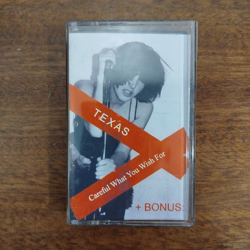 Texas "Careful What You Wish For"