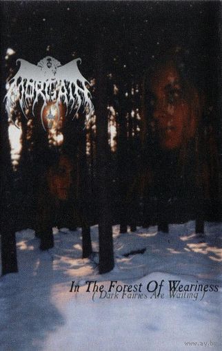 Morgain "In The Forest Of Weariness (Dark Fairies Are Waiting)" кассета