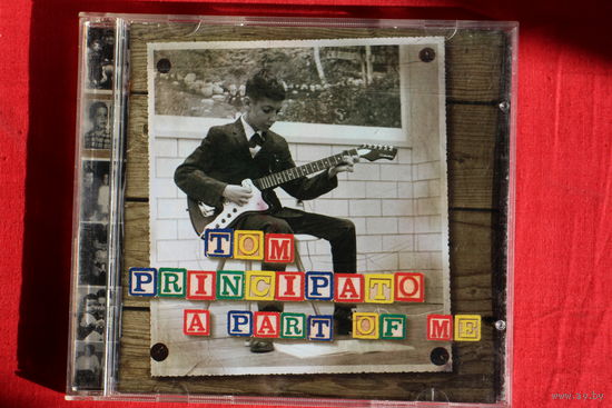 Tom Principato – A Part Of Me (2010, CD)