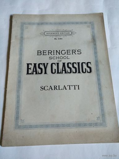 Старинная учебная тетрадь издательства AUGENER'S EDITION No5141. BERINGER'S school of EASY CLASSICS.SCARLATTI.1915 год.