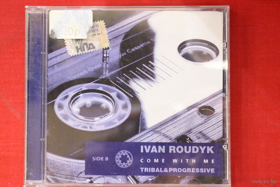 Ivan Roudyk - Come With Me. Tribal & Progressive. Side B (2007, CD)
