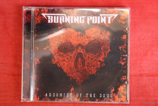 Burning Point - Arsonist Of The Soul (2021, CD)