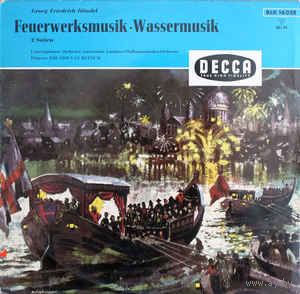 Georg Friedrich Handel Feuerwerksmusik Wassermusik