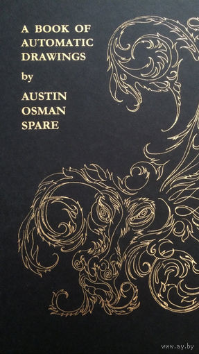 Austin Osman Spare A Book of Automatic Drawing
