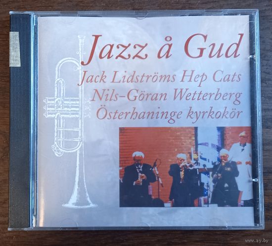 Jack Lidstroms Hep Cats, Nils-Goran Wetterberg, Osterhaninge Kyrkokor, Mikael Fahlstedt – Jazz a Gud