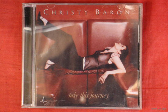 Christy Baron - Take This Journey (2002, CD)