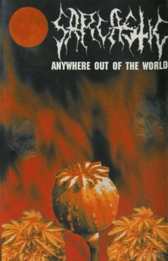 Sarcastic "Anywhere Out Of The World" кассета