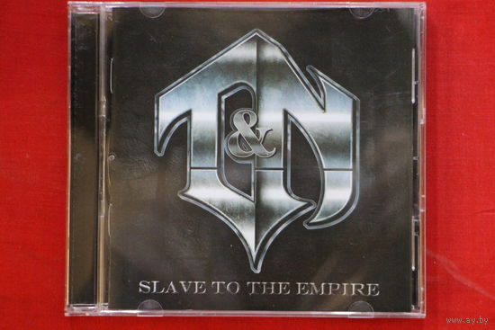 T&N – Slave To The Empire (2013, CD)
