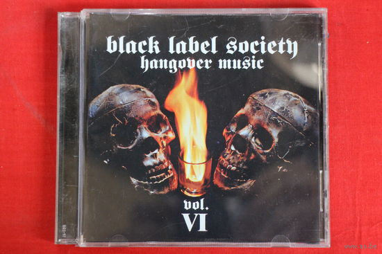 Black Label Society – Hangover Music Vol. VI (2004, CD)